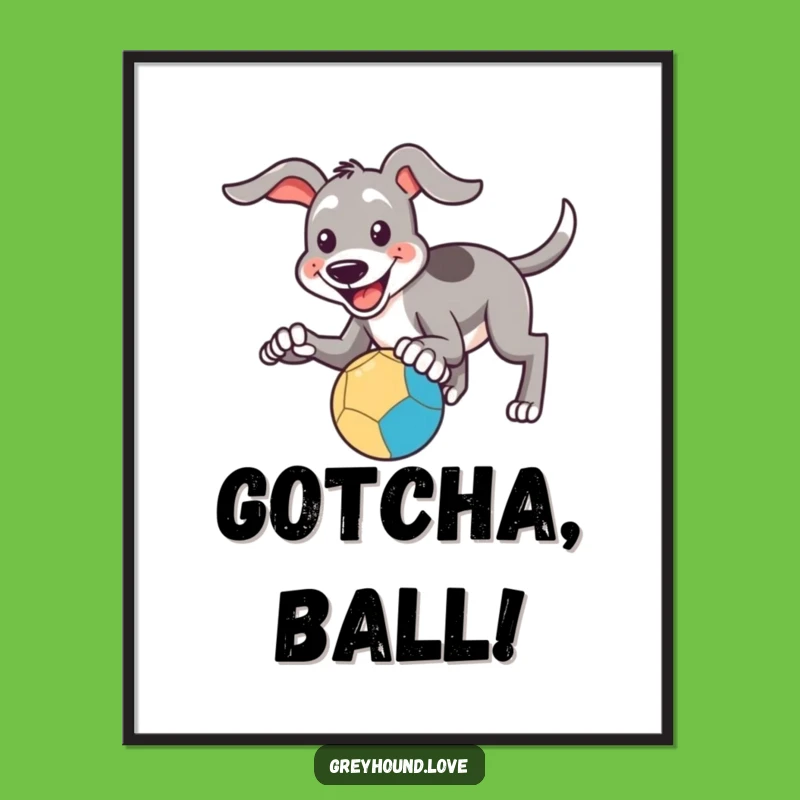 Funny Catching Greyhound Digital Art: Energetic Play for Your Walls, A Dynamic Funny Gift!