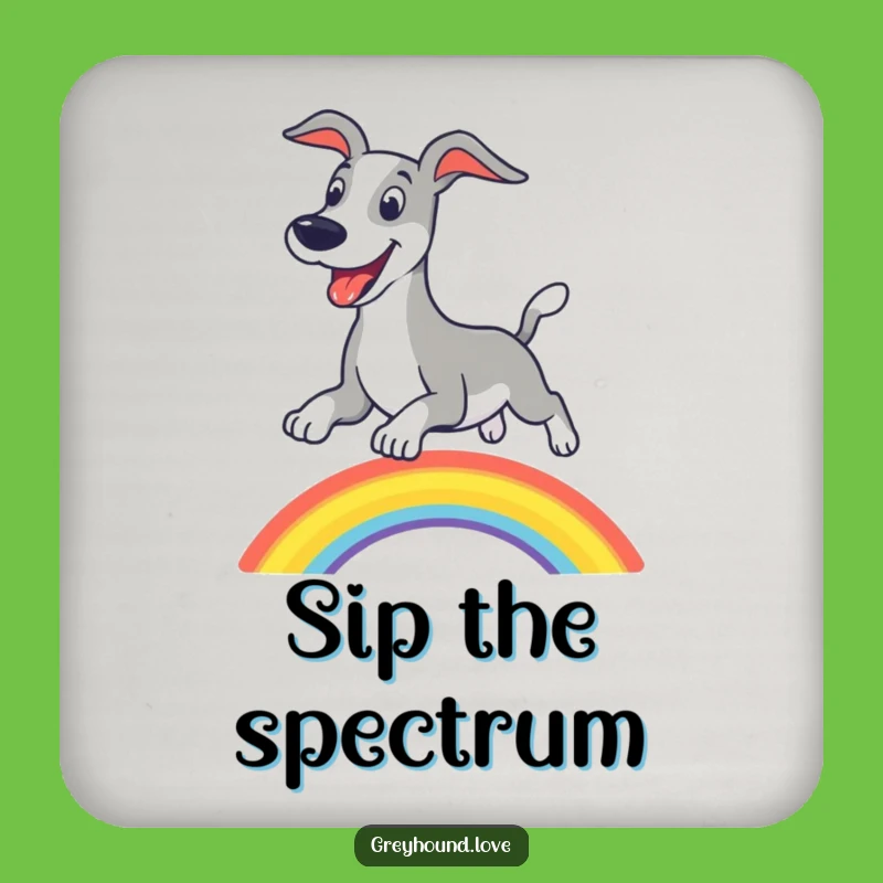 Funny Greyhound Rainbow Coaster, Happy Surface - Keep Protected Hilarious!