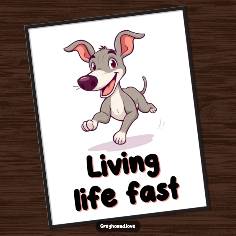 Funny Greyhound Poster capturing a cartoonish dog zooming energetically with a wide, goofy grin, perfect for humorous wall art.