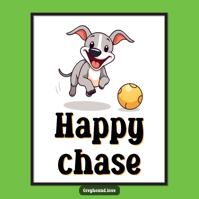 Funny Greyhound Ball Chase Poster - Energetic & Hilarious Wall Art!