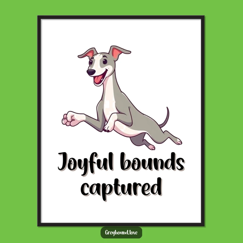 Funny Greyhound Leap Poster: Joyful Dog Art, Hilarious Gift Decor