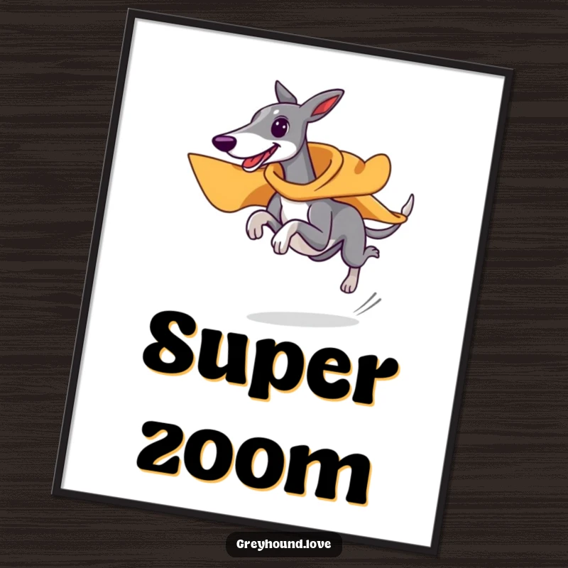 Funny superhero greyhound poster, wearing tiny cape, running at top speed, heroic and fast wall art, ideal funny gift.