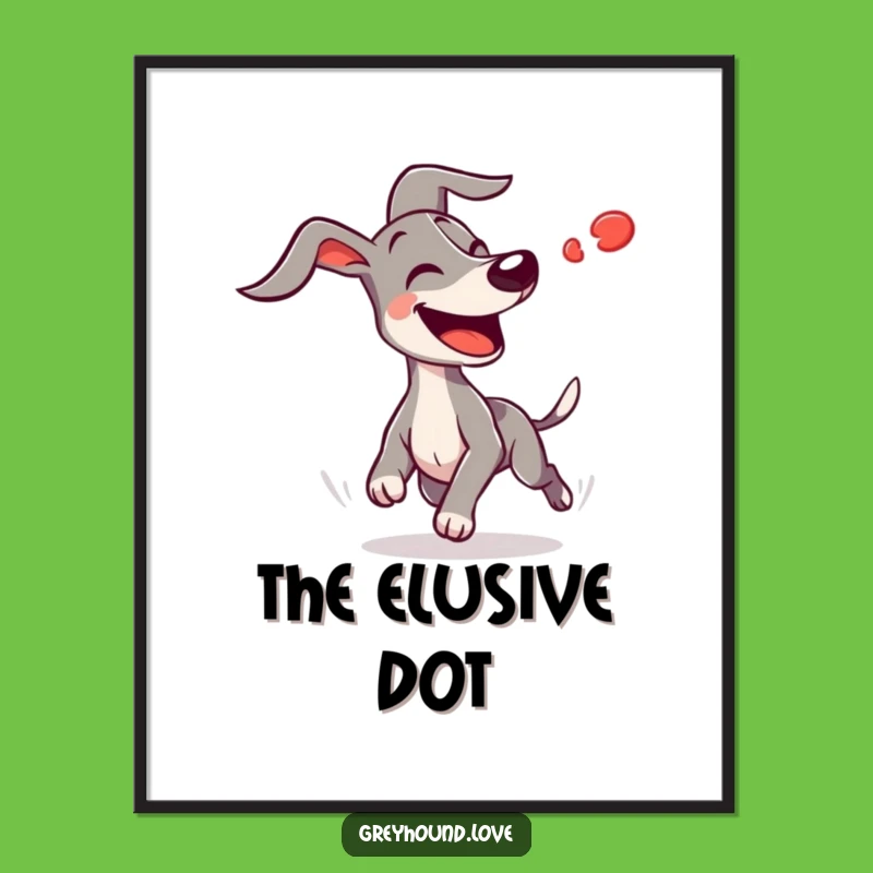 Funny Greyhound Chasing Red Dot Art Print: Hilarious Dog Decor