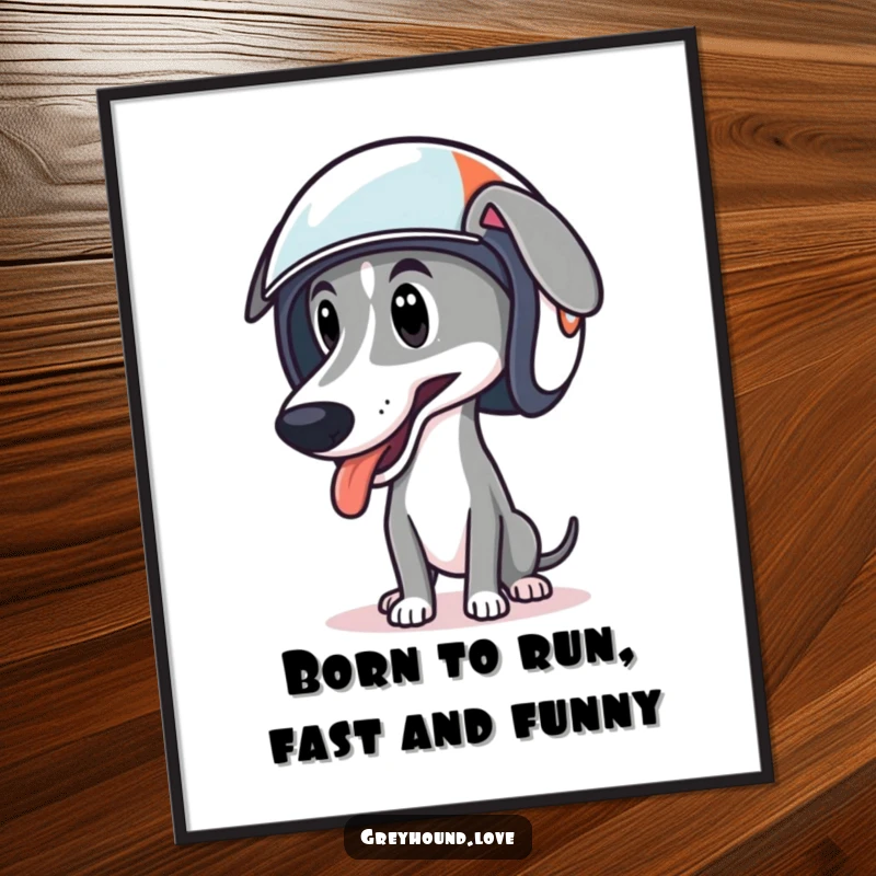Funny Free Printable Wall Art: Sleek greyhound wearing a tiny racing helmet, tongue lolling out, with speed lines.