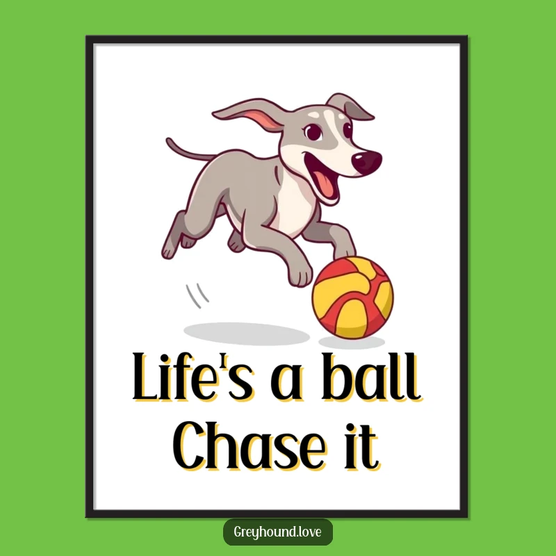 Funny Free Printable Wall Art: Energetic Greyhound Ball Chase, Dynamic DIY Downloadable Decor!
