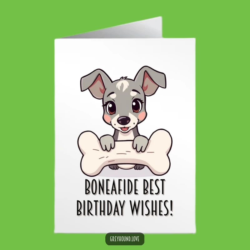 Free Printable Birthday Card: Bone-Loving Greyhound - Funny Downloadable Gift!