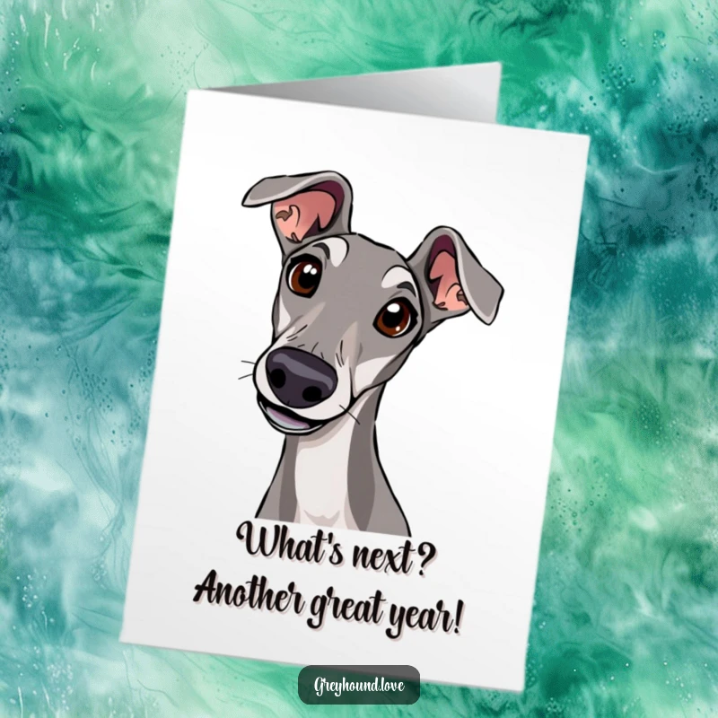 Funny Free Printable Birthday Card showing a curious greyhound tilting its head with wide, wondering eyes, perfect for a thoughtful wish.