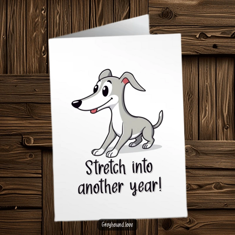 Funny Free Printable Birthday Card: Cute greyhound elegantly stretching with a contented smile, radiating calm joy.