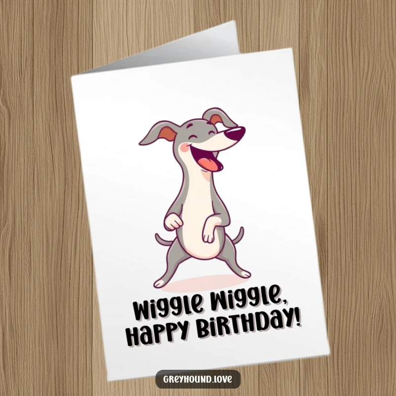 Funny Free Printable Birthday Card: Greyhound wiggling its entire body with pure, unadulterated joy and excitement, tail wagging furiously.