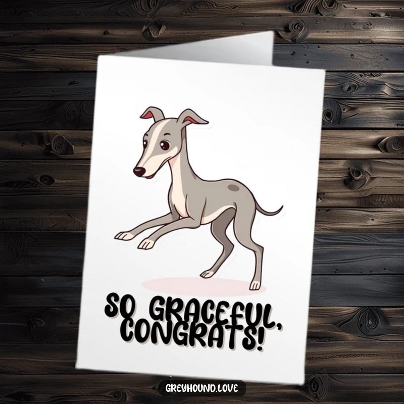 Funny Free Printable Congratulations Card: A sleek greyhound character comically trips, but the expression suggests a happy outcome.