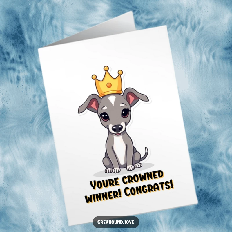 Funny Free Printable Congratulations Card: A greyhound wearing a tiny crown, signifying a majestic achievement.