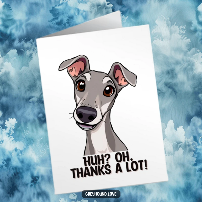 Funny Free Printable Thank You Card depicting a curious greyhound tilting its head, a charming and humorous way to express thanks.