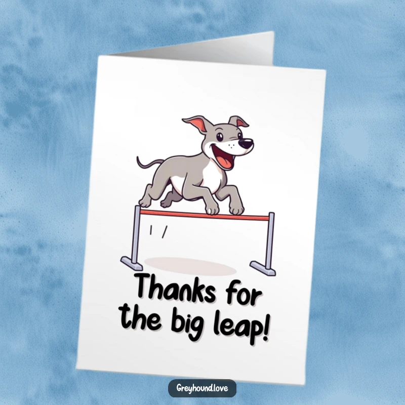 Funny Free Printable Thank You Card: A greyhound clearing a tiny hurdle, symbolizing cleared obstacles and heartfelt thanks.