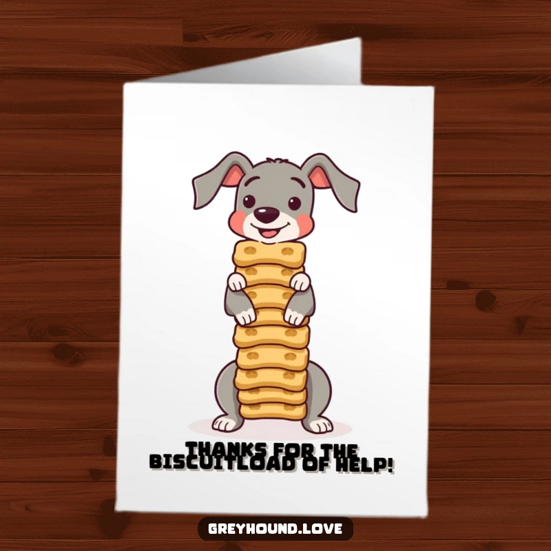 Funny Free Printable Thank You Card: Greyhound character holding a perfect stack of dog biscuits, saying thanks.