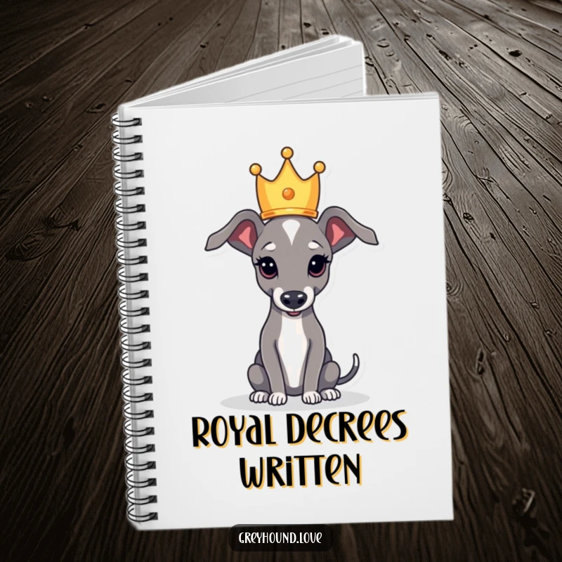 Funny notebook cover with a greyhound wearing a tiny crown, encouraging regal and humorous note-taking.