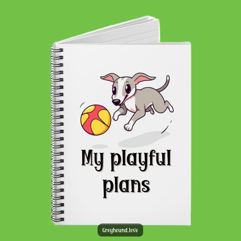 Playful Greyhound Ball Chase Notebook: Jot Down Ideas with Canine Energy and Focus