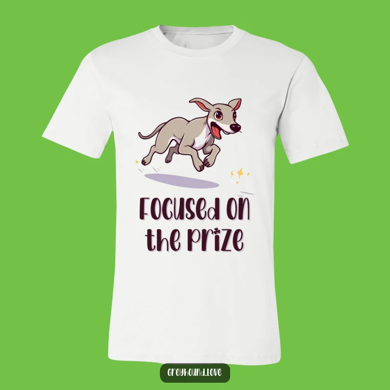 Funny Greyhound Sprint T-Shirt - Focused Goal Achievement, Great Gift!