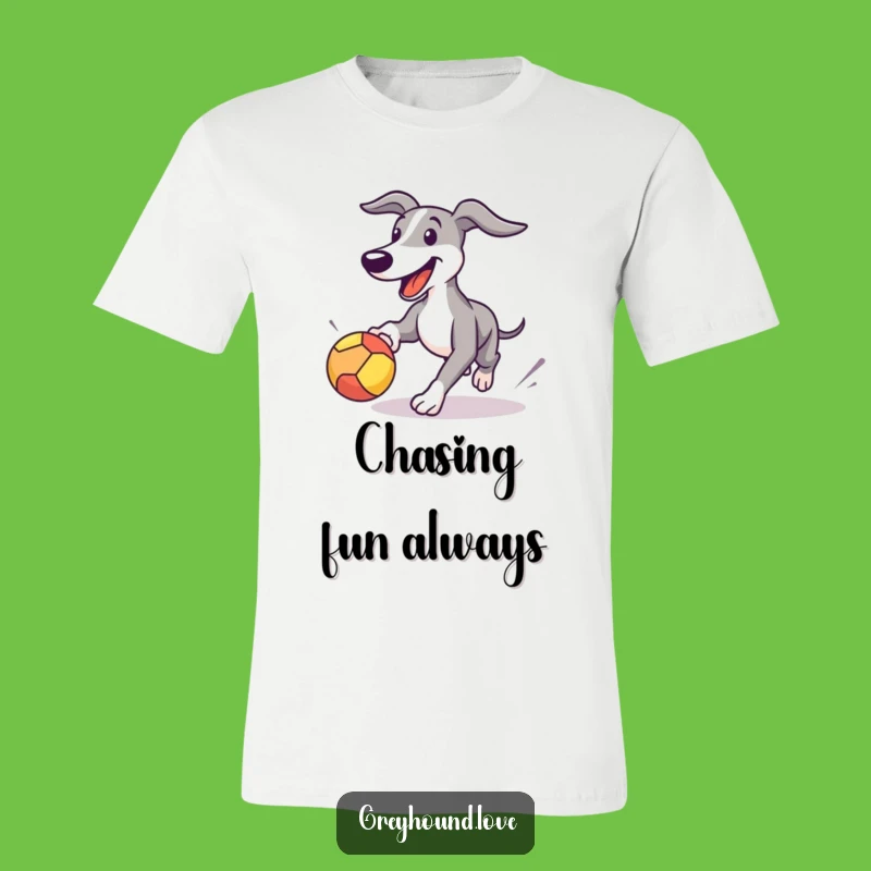 Funny Greyhound T-Shirt: Playful Pup Shirt, Perfect Dog Lover Gift